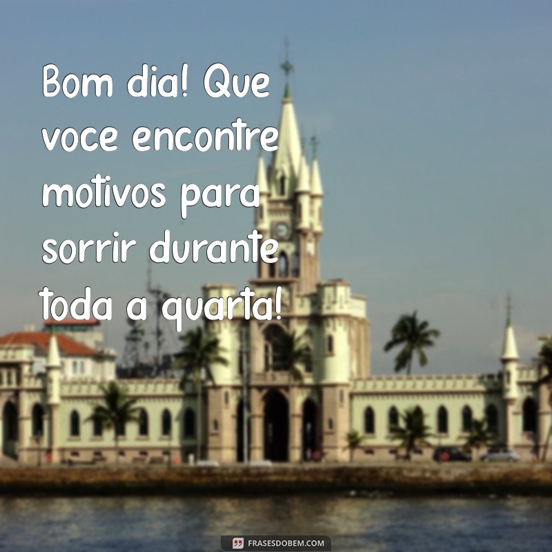 Mensagens Inspiradoras de Bom Dia para Quarta-Feira no WhatsApp 