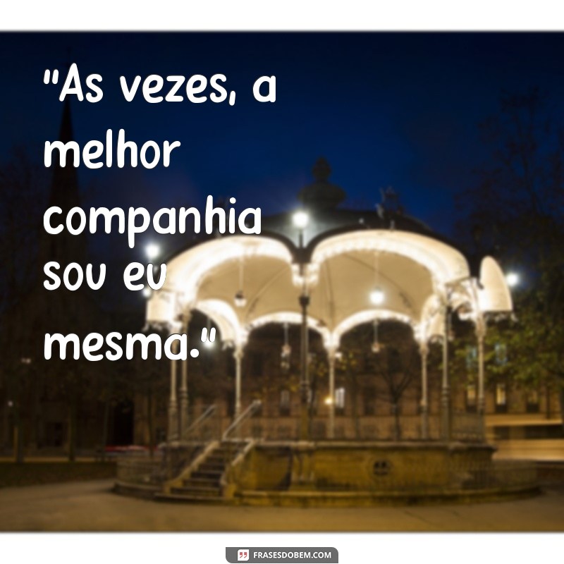 frases para foto sozinha mandraka 