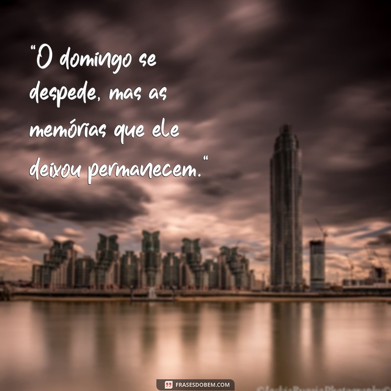 frases de fim de domingo 