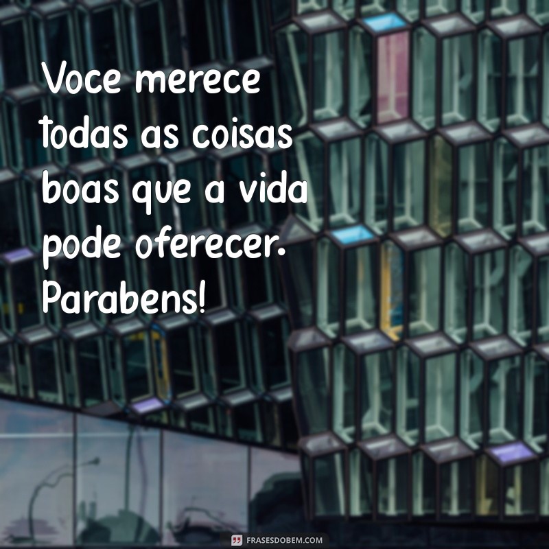 Mensagem Perfeita para Parabenizar Alguém Especial: Inspirações e Exemplos 