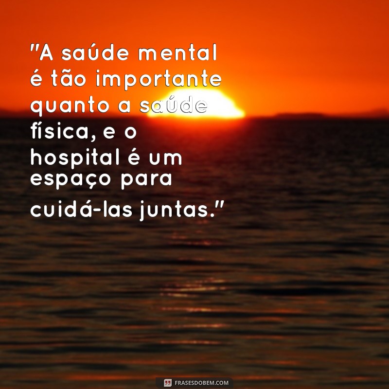 frases psicologia hospitalar 