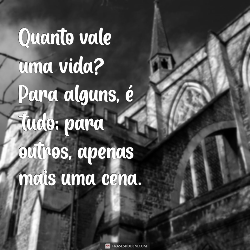 Quanto Vale Uma Vida: Análise e Reflexões sobre o Filme 