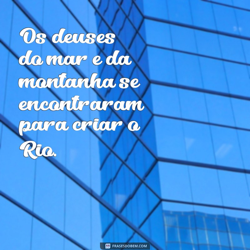 Frases Inspiradoras sobre o Rio de Janeiro para Tumblrs 