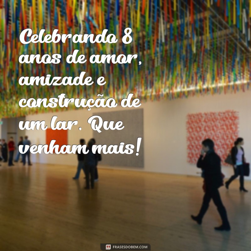 8 Anos de Casamento: Mensagens Emocionantes para Celebrar essa Conquista 