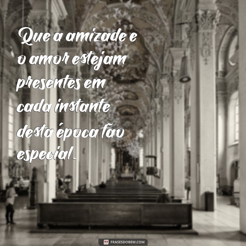 Frases Lindas para Desejar um Feliz Natal: Inspirações para Compartilhar 