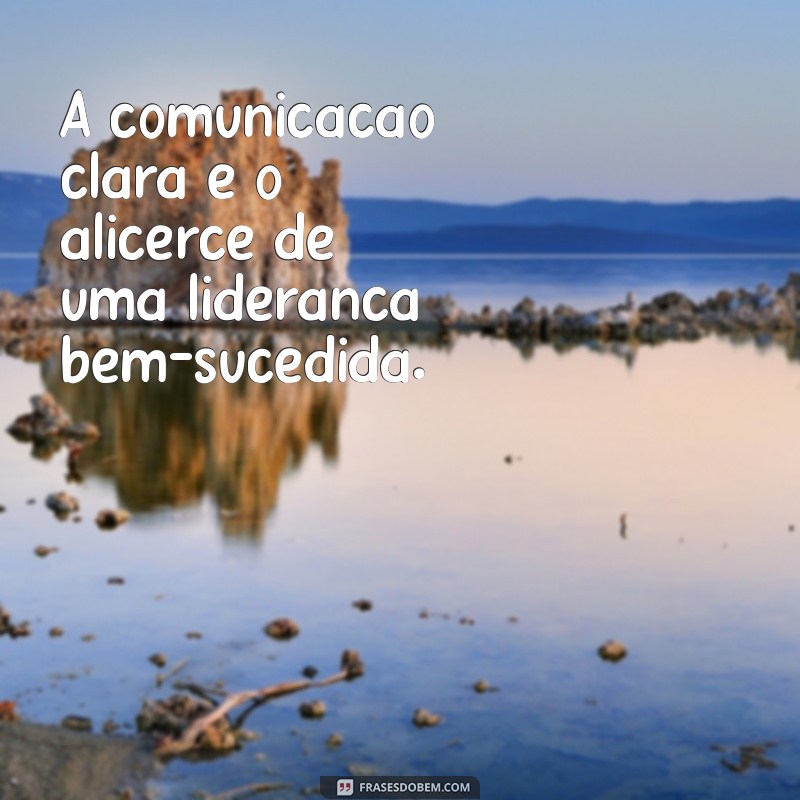 Frases Inspiradoras de Líderes: Motive e Transforme sua Equipe 