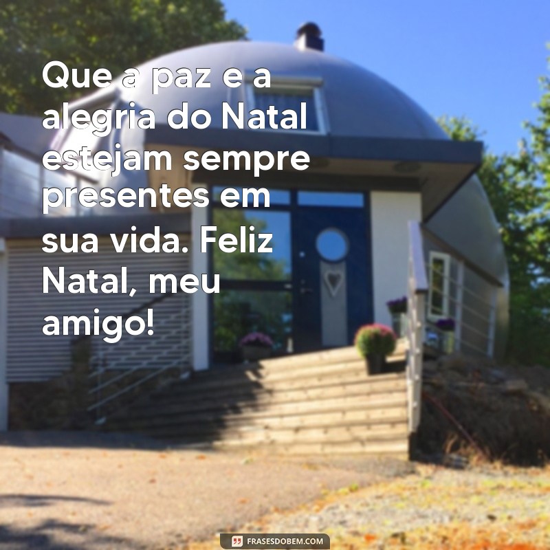 Mensagens de Natal para Amigos: Celebre a Amizade com Frases Inspiradoras 