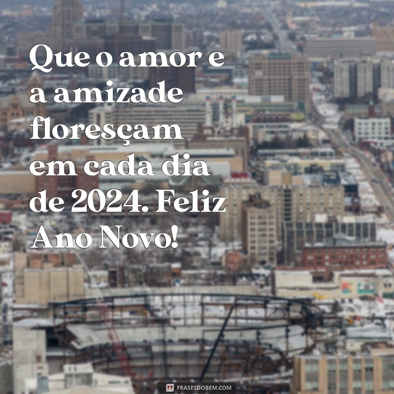 Mensagens Inspiradoras de Feliz Ano Novo 2024: Celebre com Amor e Esperança 