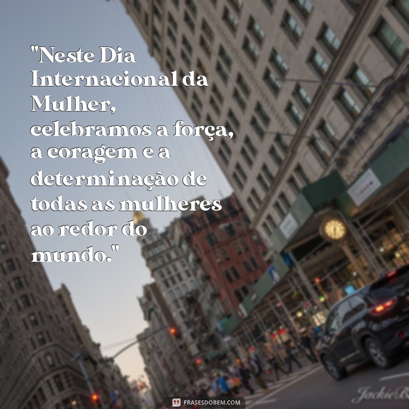 frases sobre o dia internacional da mulher 