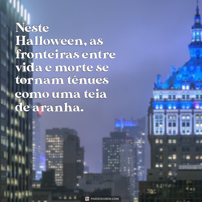 30 Frases de Halloween Assustadoras para Aterrorizar Seus Amigos 