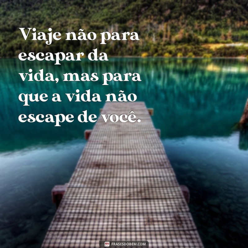 Descubra as 100 Frases Mais Bonitas do Mundo para Inspirar sua Vida 