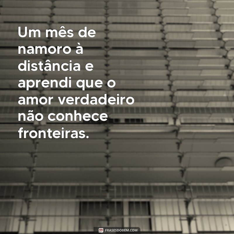 Como Celebrar 1 Mês de Namoro à Distância: Dicas e Frases Inspiradoras 