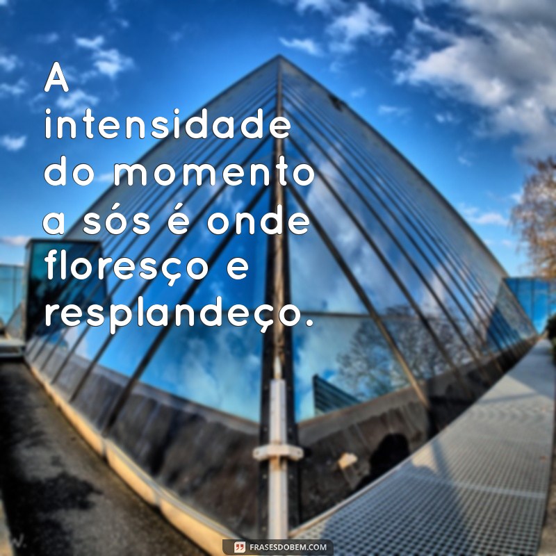 Frases Intensas para Acompanhar Suas Fotos Sozinha 