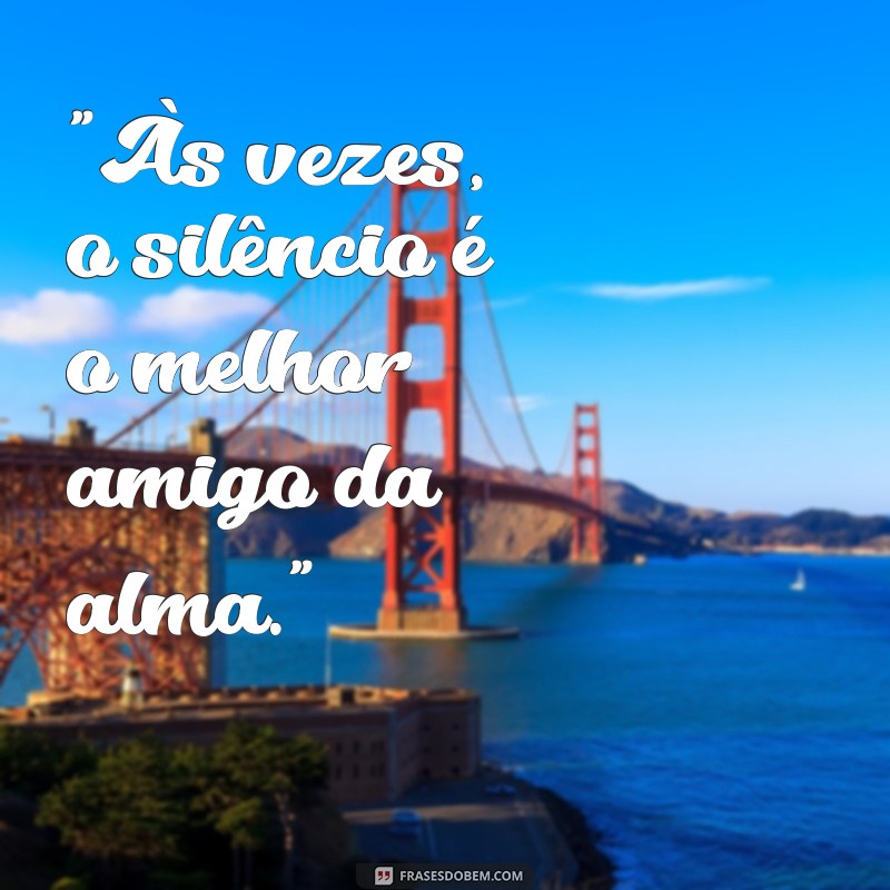 frases foto sozinha intensa 