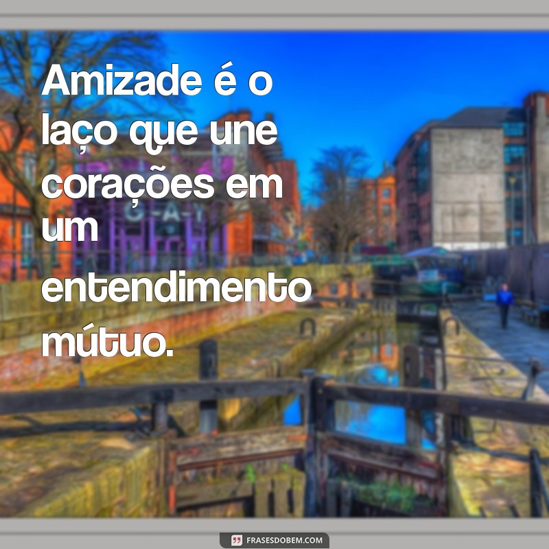 qual o significado da palavra amizade Amizade é o laço que une corações em um entendimento mútuo.