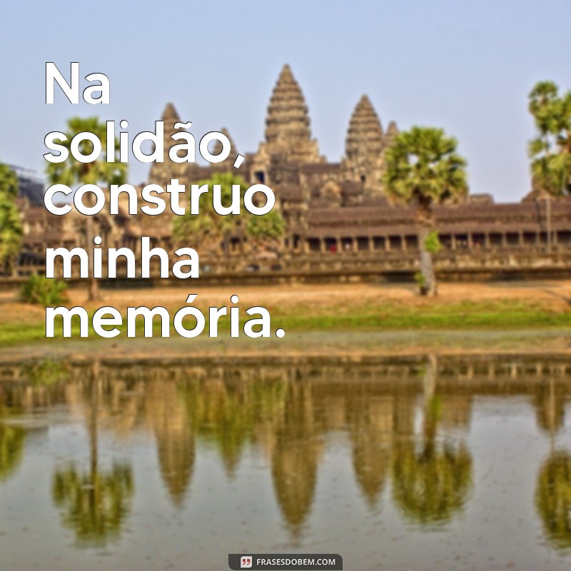 Poemas Inspiradores para Legendar Suas Fotos Sozinha 