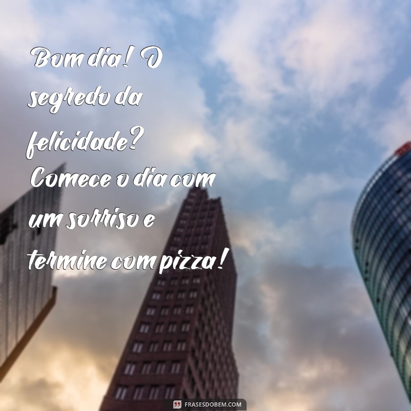 Frases Engraçadas de Bom Dia para Compartilhar no WhatsApp 