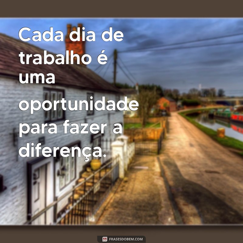 Frases Inspiradoras para Celebrar o Dia do Trabalhador 