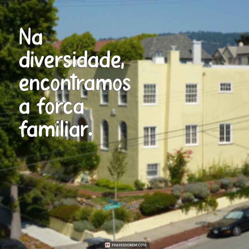 Frases Curtas e Inspiradoras sobre Família para Compartilhar 