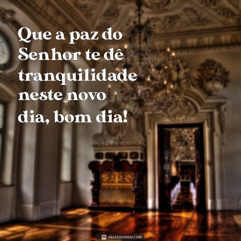 Bom Dia! Envie Paz e Alegria com Nossas Frases Inspiradoras 