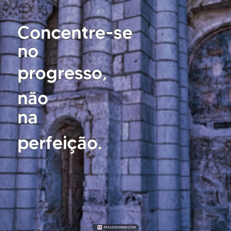 Frases Inspiradoras de Foco e Determinação para Atingir Seus Objetivos 