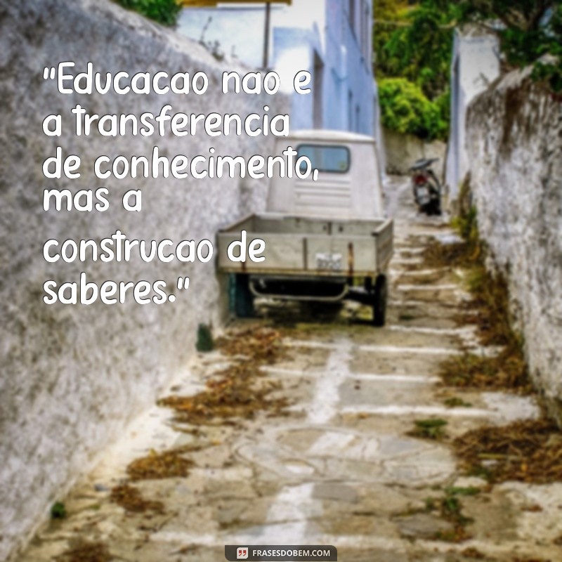 frases professor paulo freire 