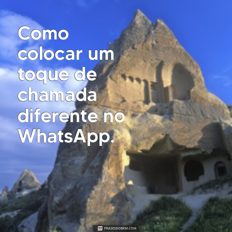 Guia Completo: Como Colocar e Usar o WhatsApp de Forma Eficiente 