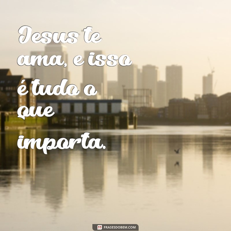 Imagens Inspiradoras de Jesus Te Ama: Espalhe Amor e Esperança 