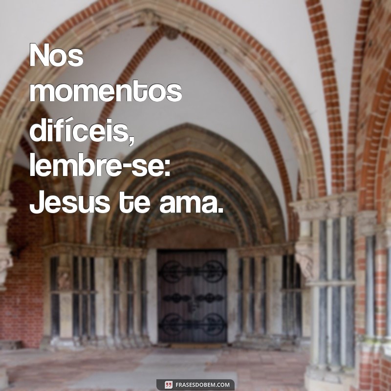 Imagens Inspiradoras de Jesus Te Ama: Espalhe Amor e Esperança 