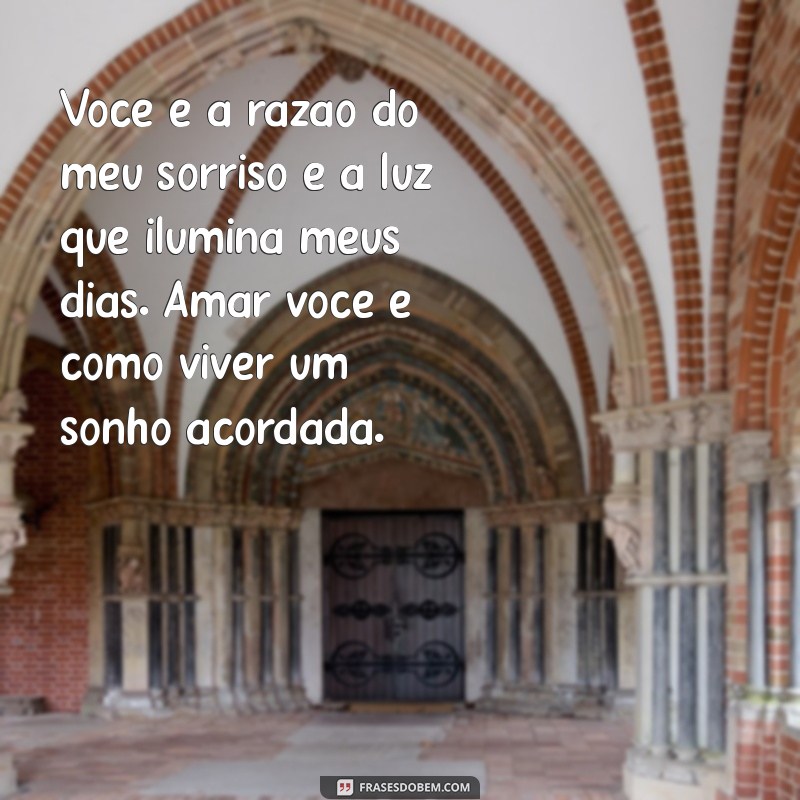 texto apaixonado para namorado Você é a razão do meu sorriso e a luz que ilumina meus dias. Amar você é como viver um sonho acordada.