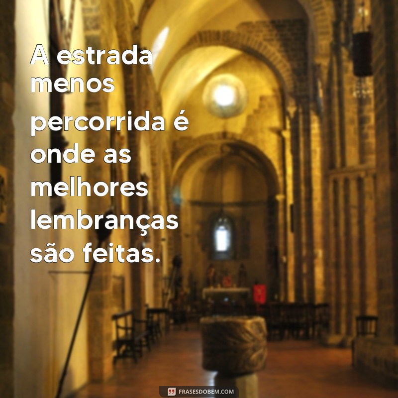 Frases Inspiradoras para Trilheiros: Aumente sua Motivação nas Aventuras ao Ar Livre 