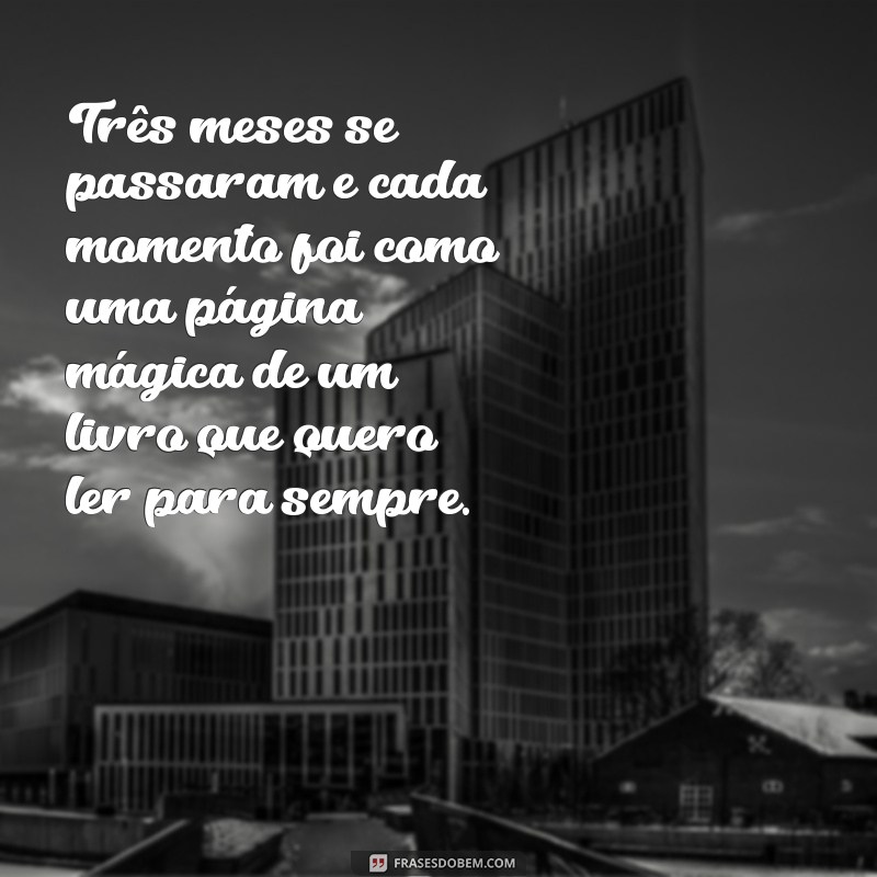 3 Meses de Casamento: Mensagens e Frases Românticas para Celebrar o Amor 