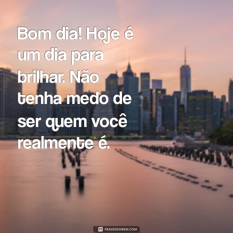 Mensagens de Bom Dia: Inspire Seu Dia com Frases Bonitas 