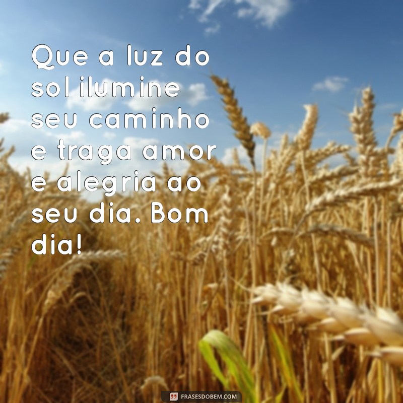 Mensagens de Bom Dia: Inspire Seu Dia com Frases Bonitas 