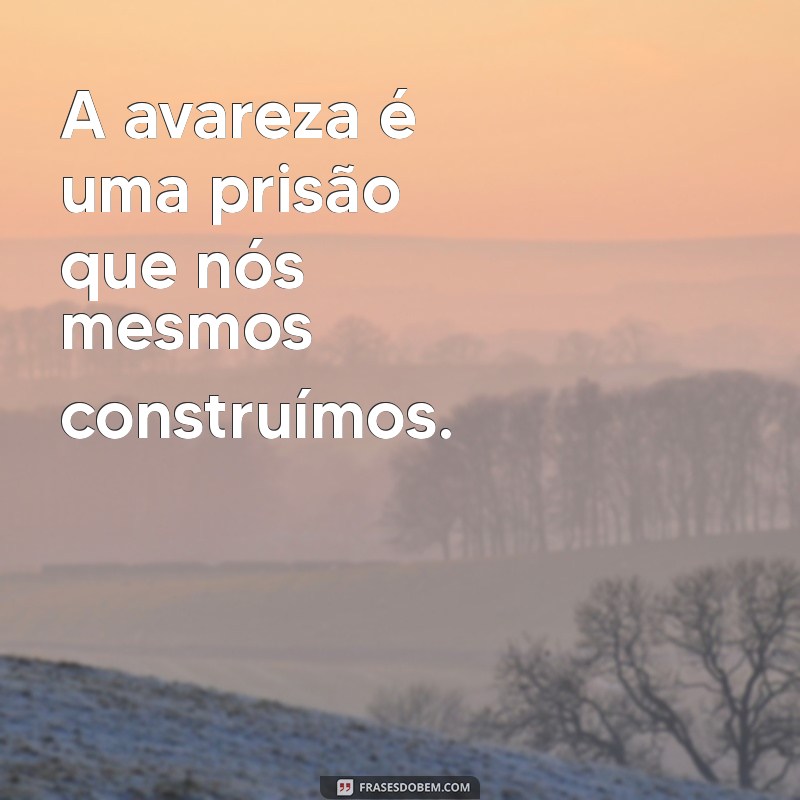 Entenda o Comportamento dos Avarentos: Características e Consequências 