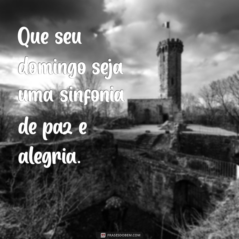 Frases Inspiradoras para Aproveitar Seu Domingo ao Máximo 