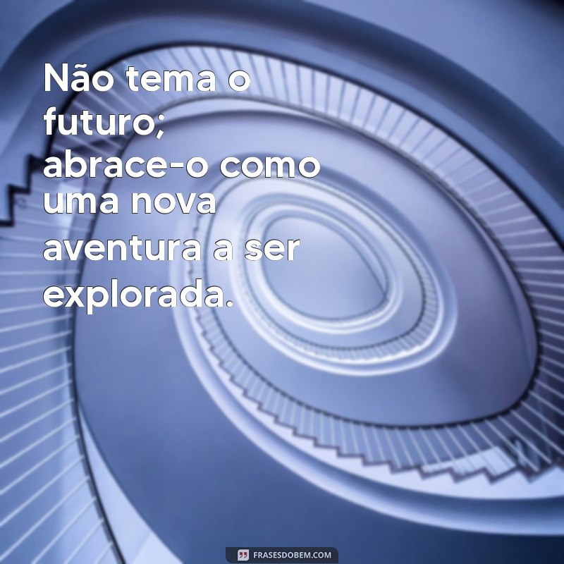 Construindo um Futuro Brilhante: Mensagens Inspiradoras para Transformar sua Vida 