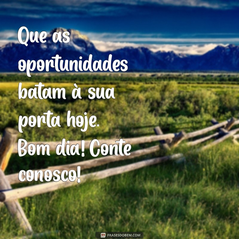 10 Mensagens de Bom Dia para Encantar Seus Clientes e Aumentar o Engajamento 