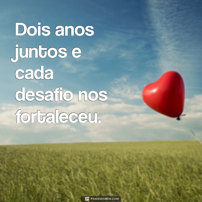 Frases Inspiradoras para Celebrar Dois Anos de Casamento 