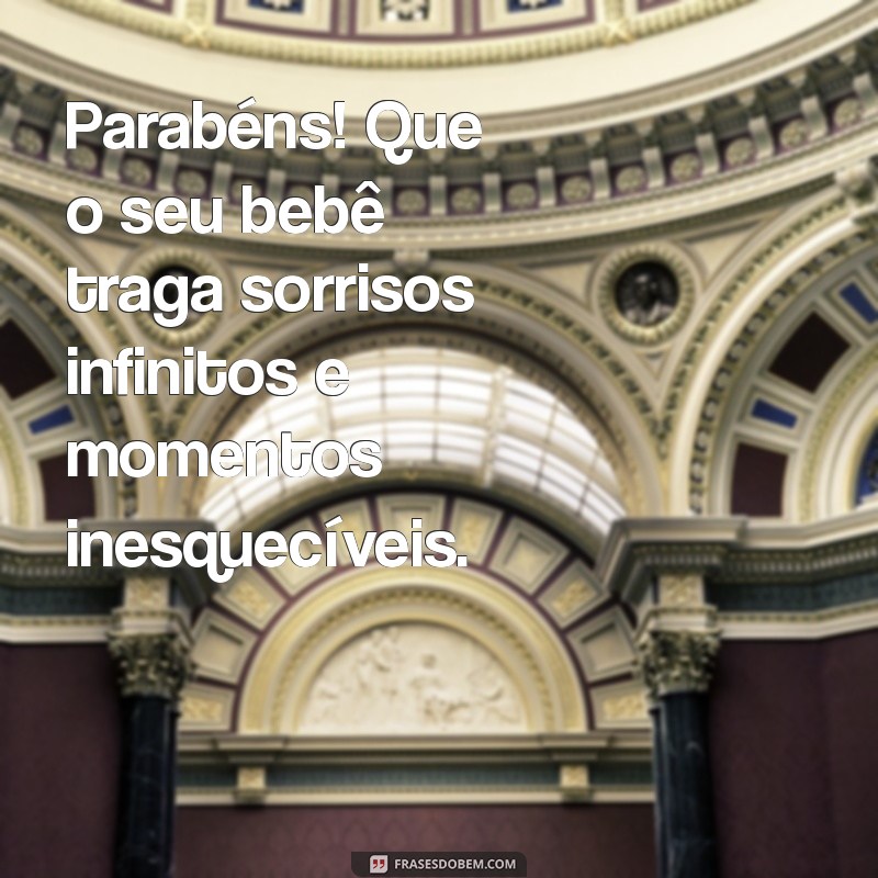 Mensagens Carinhosas para Celebrar o Nascimento de um Bebê: Inspirações e Frases 