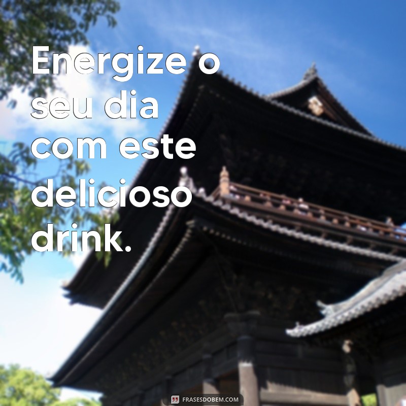 Descubra as melhores frases para personalizar seu copo de drink! 