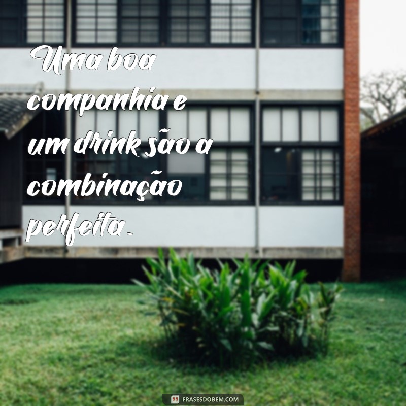 Descubra as melhores frases para personalizar seu copo de drink! 