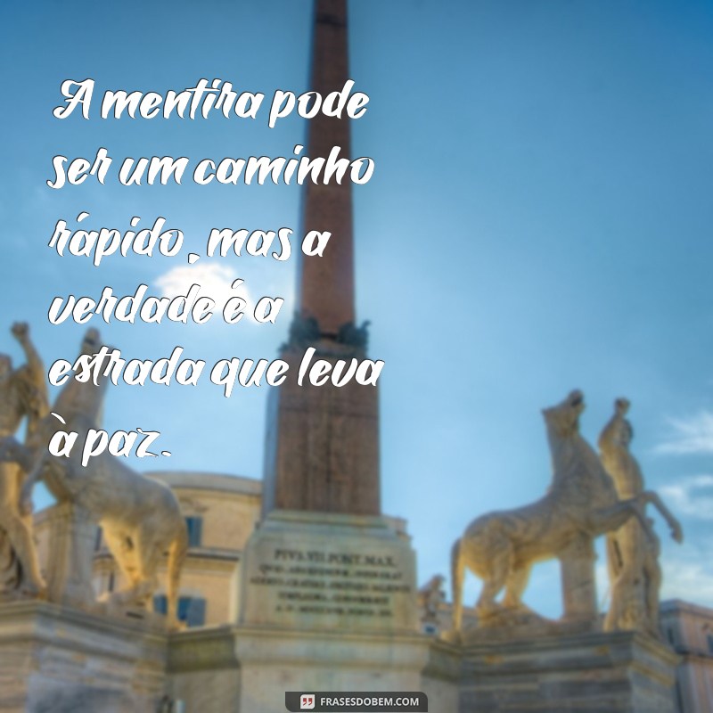 Descubra as Melhores Frases sobre Mentiras e a Verdade 