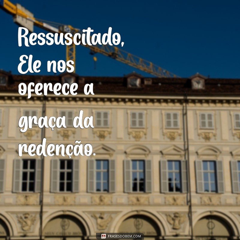 Versículos Inspiradores sobre a Ressurreição de Jesus: Fé e Esperança 