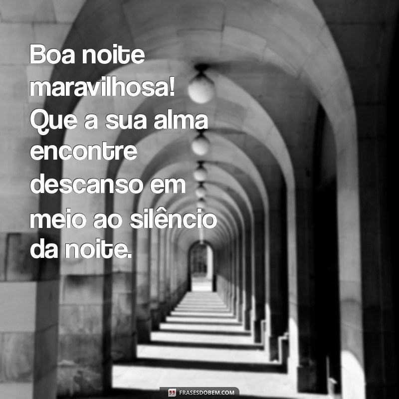 Frases Inspiradoras para uma Boa Noite Maravilhosa 