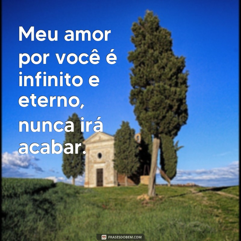 Descubra as mais belas frases de amor verdadeiro para se inspirar 