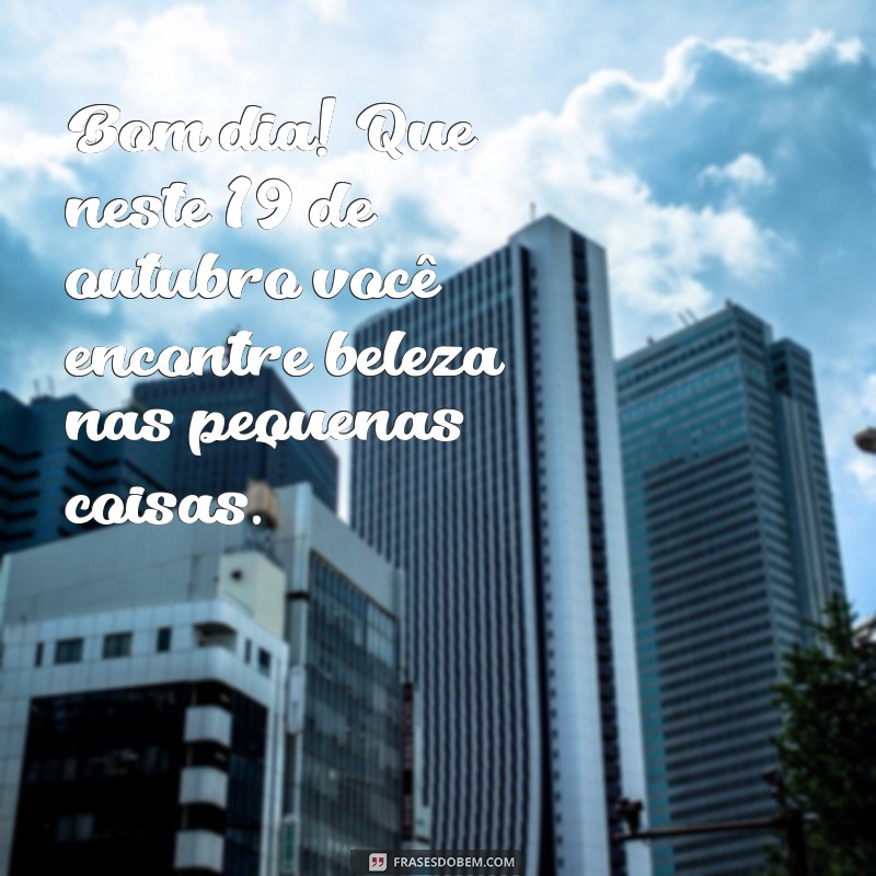 Mensagens de Bom Dia com Data: Inspire Seu Dia com Frases Motivacionais 