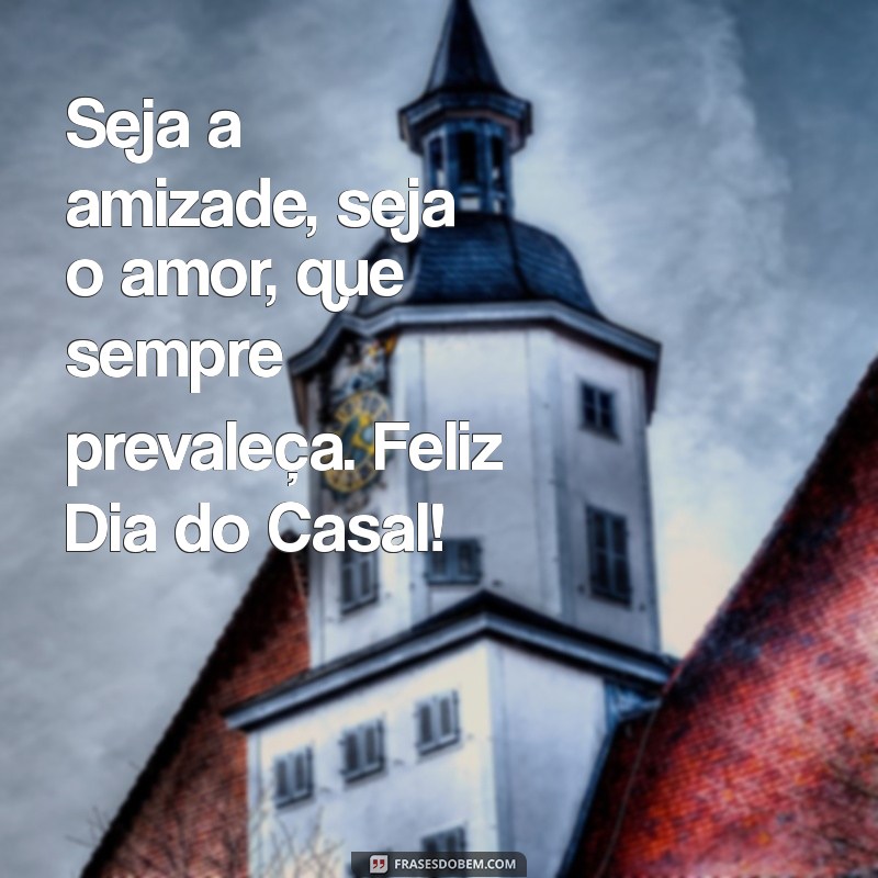 Feliz Dia do Casal: 23 Frases Românticas para Celebrar o Amor 