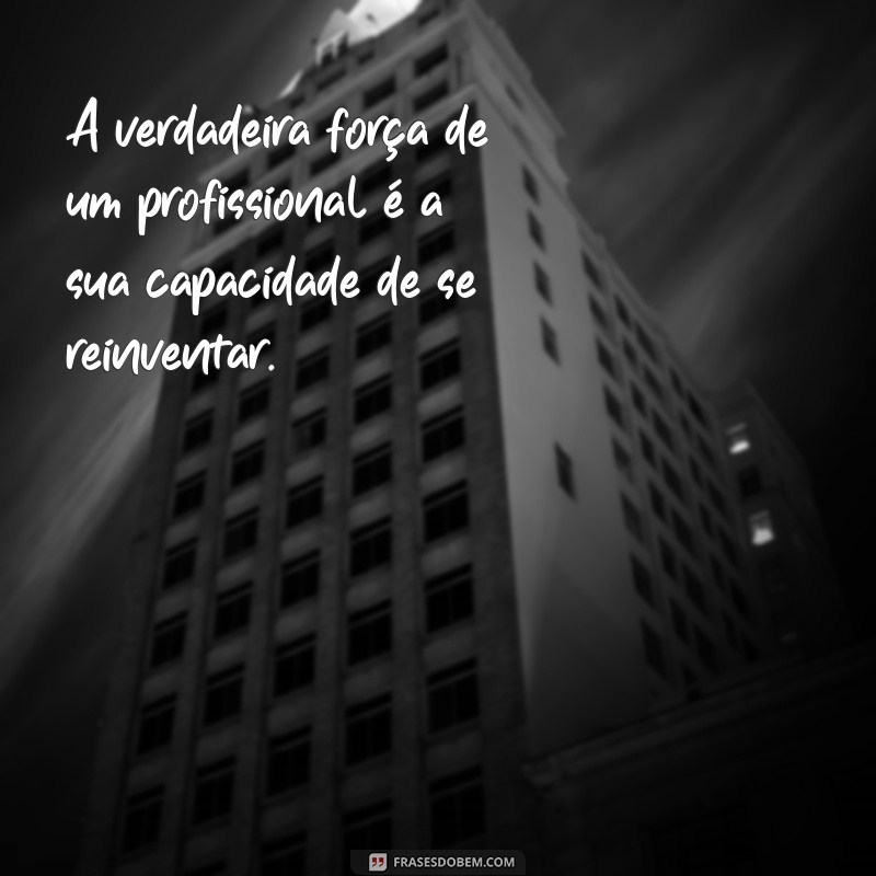 Frases Inspiradoras para Motivar Seu Trabalho e Aumentar a Produtividade 