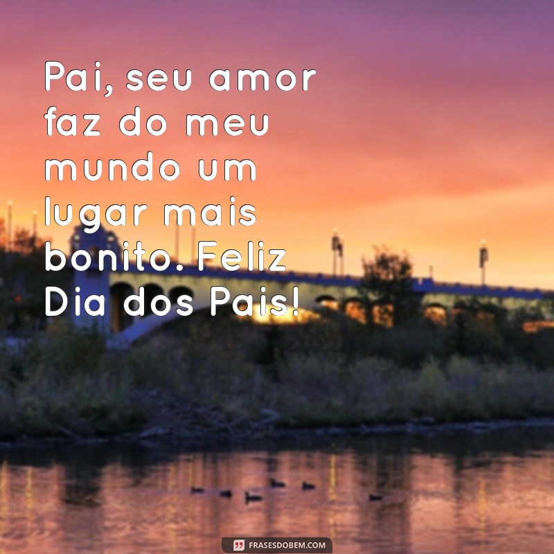 Frases Inspiradoras para Celebrar o Dia dos Pais 